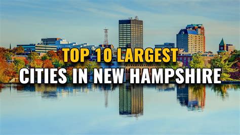 cities in new hampshire|The 10 Biggest Cities In New Hampshire .